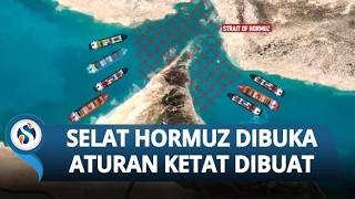 Iran Buka Selat Hormuz dengan Syarat Ketat Selama Gencatan Senjata, Kapal Asing Wajib Lapor