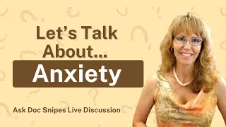 Let's Talk About Anxiety with Doc Snipes
