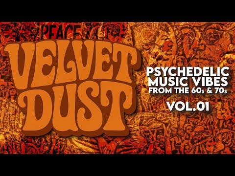Psychedelic Music Vibes of the 60s & 70s | Velvet Dust Vol. 01