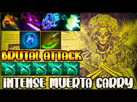 INTENSE CARRY MUERTA - BRUTAL ATTACK - BEST TEAM FIGHT - DOTA 2 GAMEPLAY