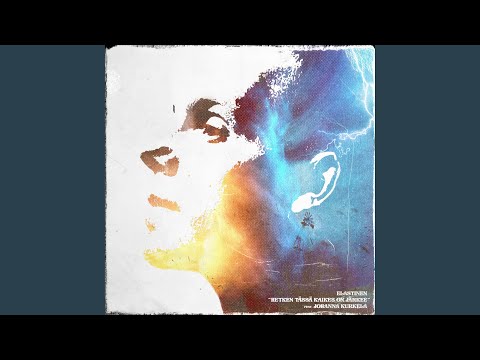 Hetken tässä kaikes on järkee (feat. Johanna Kurkela)