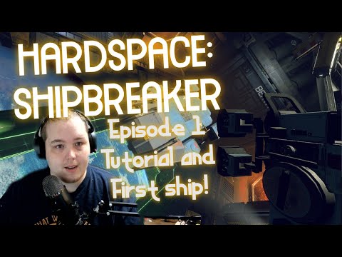 Hardspace: Shipbreaker [Part 1] TUTORIAL AND FIRST SHIP BREAKDOWN GAMEPLAY