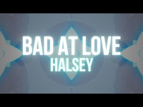 Halsey – Bad At Love (Lyrics)