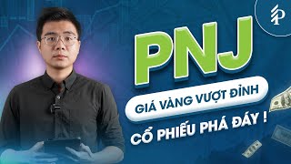 PNJ: Vì sao cổ phiếu xuống đáy 1 năm, bất chấp giá vàng vượt đỉnh lịch sử?