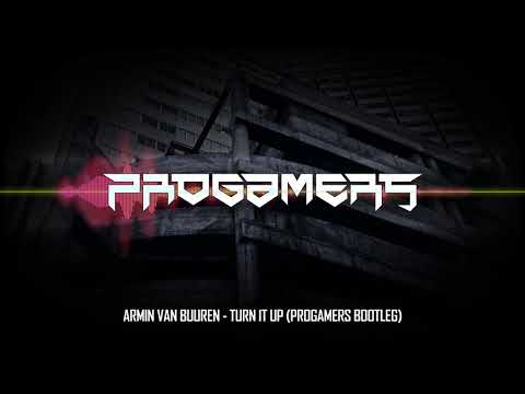 Armin Van Buuren   Turn it up Progamers bootleg