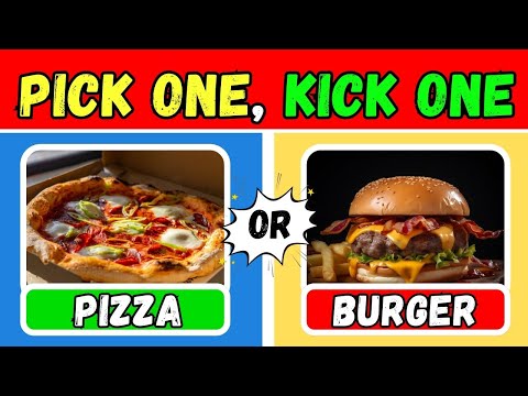 Pick One, Kick One JUNK FOOD Edition 🍔🍟 | would you rather junk food 🍕? food quiz game.🌮