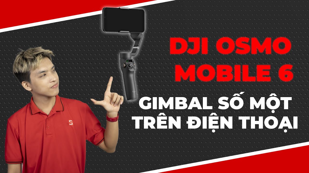 Đánh giá DJI Osmo Mobile 6 - 