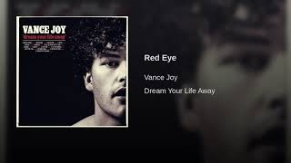 Red Eye- Vance Joy