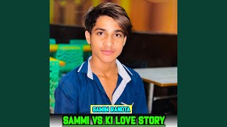 Download lagu Sammi Vs Ki Love Story mp3