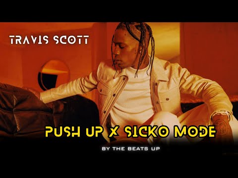 Push Up X Sicko Mode (Creeds vs - Dark Individual vs Travis Scott & Drake)