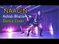 ASHISH BHATIA DANCE VIDEO Ft Sneha Gupta NAAGIN
