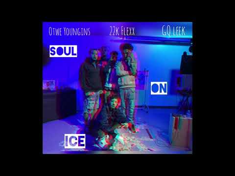 OTWE Youngins (Ft. 22K Flexx and GQ Leek) - Soul On Ice