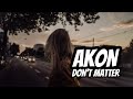 AKON - Don't matter (lyrics)
