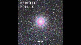 Heretic - Pollux (Andrew Weatherall Mix)