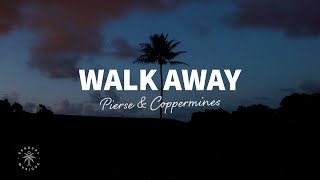 Pierse, Coppermines - Walk Away (Lyrics)