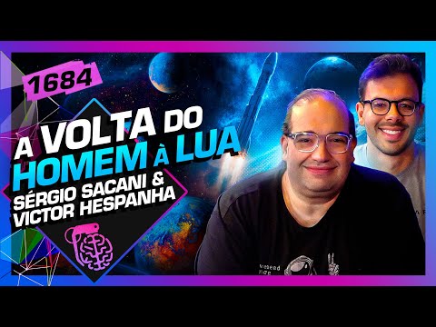 VIAGEM À LUA: SÉRGIO SACANI E VICTOR HESPANHA - Inteligência Ltda. Podcast #1684