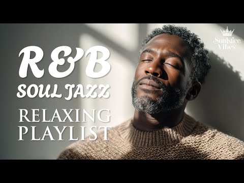 [Relax R&B] Deep Soul Reflections – R&B That Speaks to the Heart / Soul / Jazz |Focus /Study / Work