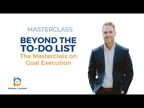 MASTERCLASS: Beyond the To-Do List: The Masterclass on Goal Execution