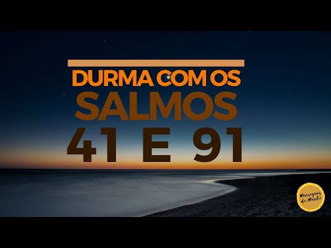 Durma com os salmo 41 e salmo 91 - #salmosparadormir