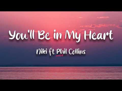 NIKI You'll Be in My Heart Lyrics ft Phil Collins