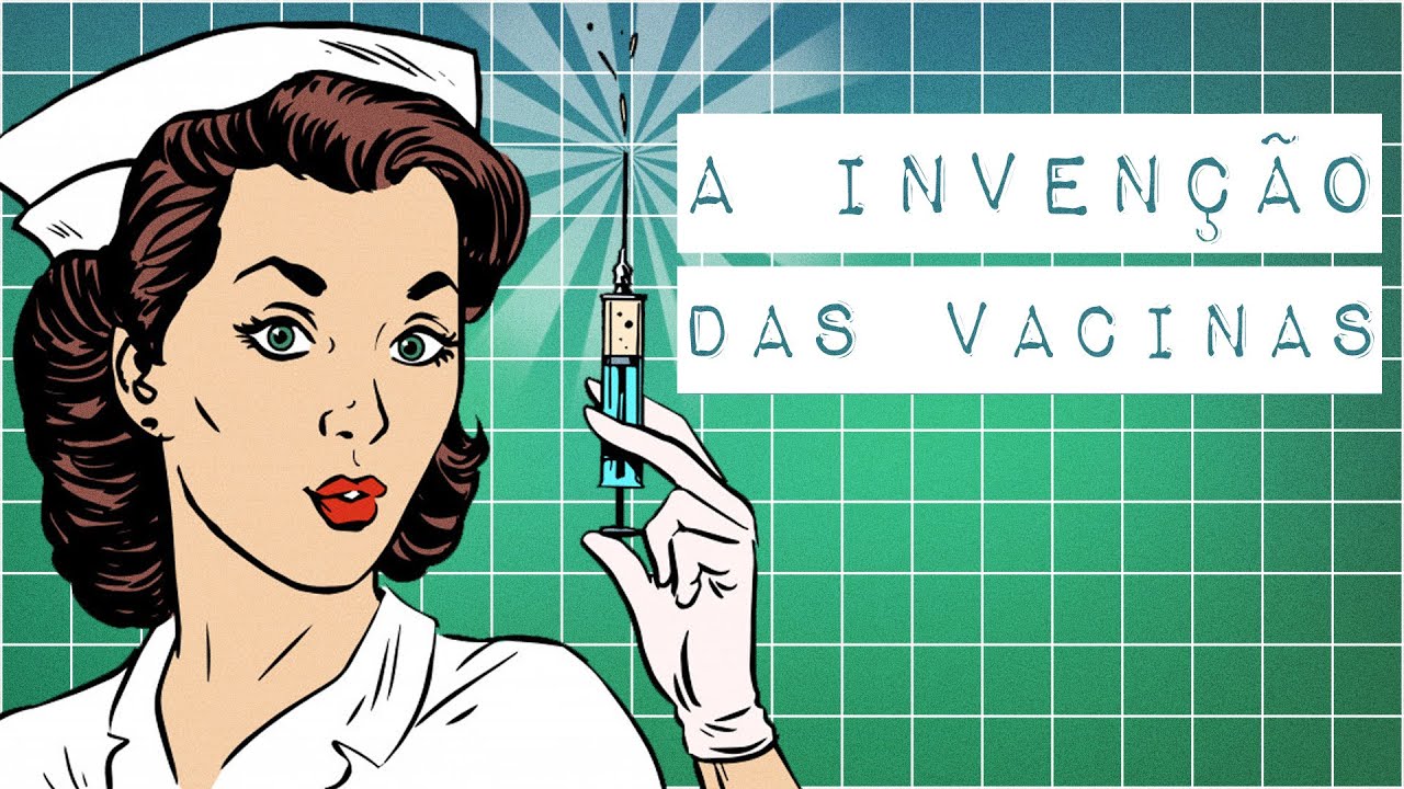 A INVENÇÃO DAS VACINAS