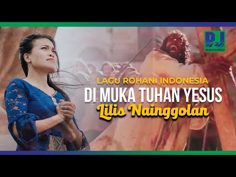 LILIS NAINGGOLAN - DI MUKA TUHAN YESUS//Kj.No. 29 (Official Video)