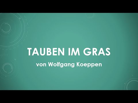 Wolfgang Koeppen - Tauben im Gras einfach und kurz erklärt
