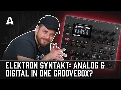 Elektron Syntakt - Analog and Digital Synthesis in One Modern GrooveBox!