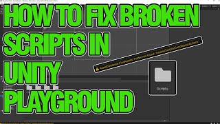 How to Fix Unity Playground! Broken If/Then Scripts