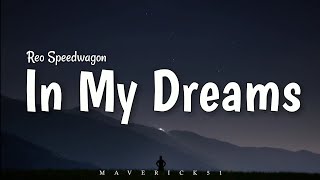 Reo Speedwagon - In my dreams (LYRICS) ♪