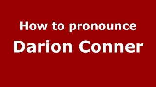 How to pronounce Darion Conner