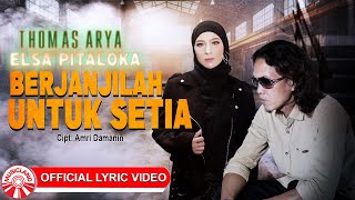 Download lagu Thomas Arya & Elsa Pitaloka - Berjanjilah Untuk Setia [ Lyric Video HD] mp3