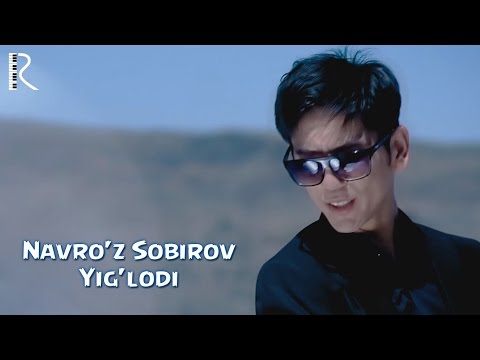 Navro'z Sobirov - Yig'lodi | Навруз Собиров - Йиглоди