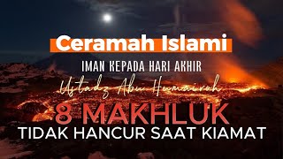 Download lagu 8 Makhluk Tidak Hancur Saat Kiamat 'Ceramah Islami Ustadz Abu Humairoh' #ceramah #islam mp3