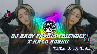 Download lagu DJ Baby Family Friendly x Halo Bosku Adalah Ada Sayang Ada Koplo Tiktok Viral Paling Di Cari 2021 mp3