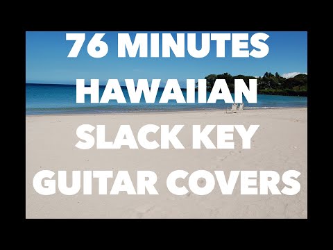 76 Minutes Hawaiian Slack Key Guitar Covers (All Instrumental)