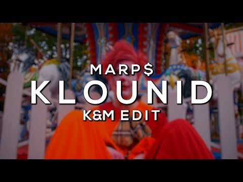 marp$ – Klounid ( K&M EDIT ) [Bass Boosted]
