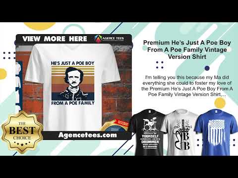 Premium He’s Just A Poe Boy From A Poe Family Vintage Version Shirt