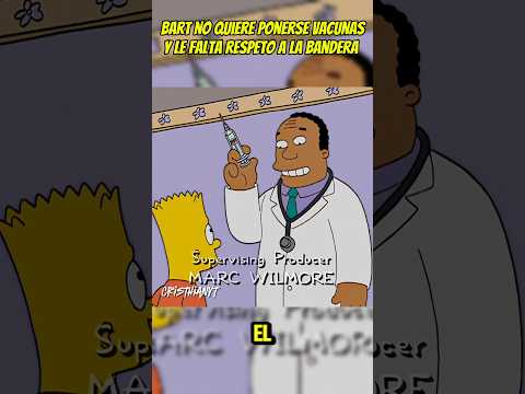 Bart no quiere vacunarse después queda sordo y le falta el respeto a  la bandera #lossimpson Homero