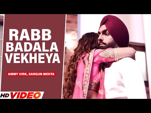 Rabb Badala Vekheya (Full Video) | Ammy Virk, Sargun Mehta | Jaani & B Praak | New Punjabi Song 2023