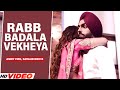 Rabb Badala Vekheya (Full Video) | Ammy Virk, Sargun Mehta | Jaani & B Praak | New Punjabi Song 2023