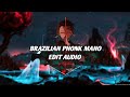 Brazilian Phonk Mano Slowboy Edit Audio