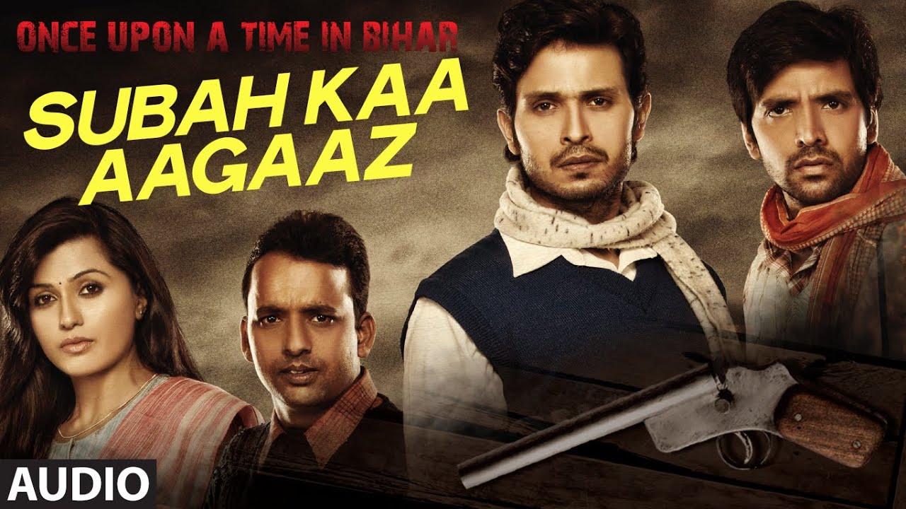 Subah Ka Aaghaz Lyrics | Once Upon A Time In Bihar | Mohit Chauhan | Ashutosh Singh