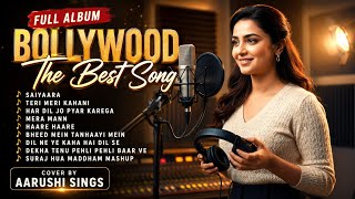 Download lagu Full Album The Best Bollywood | Saiyaara | Teri Meri Kahani (Cover Aarushi Sings) mp3