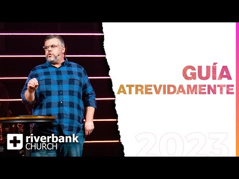 Guía Atrevidamente |Atrévete (Parte 4) | Matt Burge