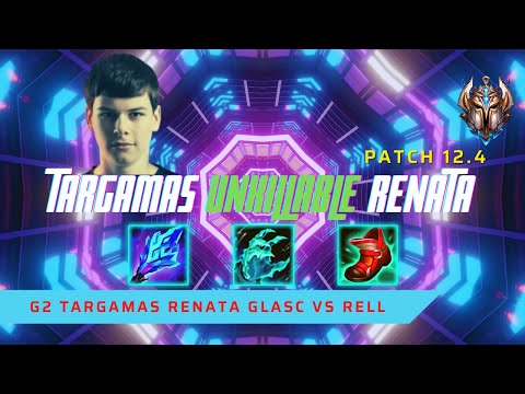 TARGAMAS UNKILLABLE RENATA! - G2 Targamas Plays Renata Glasc Support vs Rell! | LoL Patch 12.4