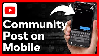 How To Create A Community Post On YouTube Mobile