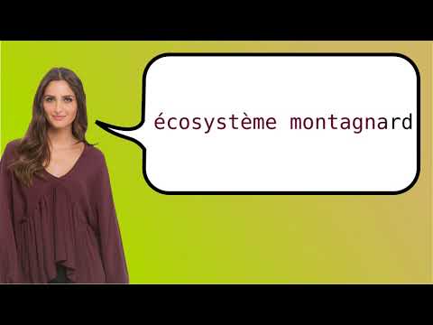 How to say 'mountain ecosystem' in French?