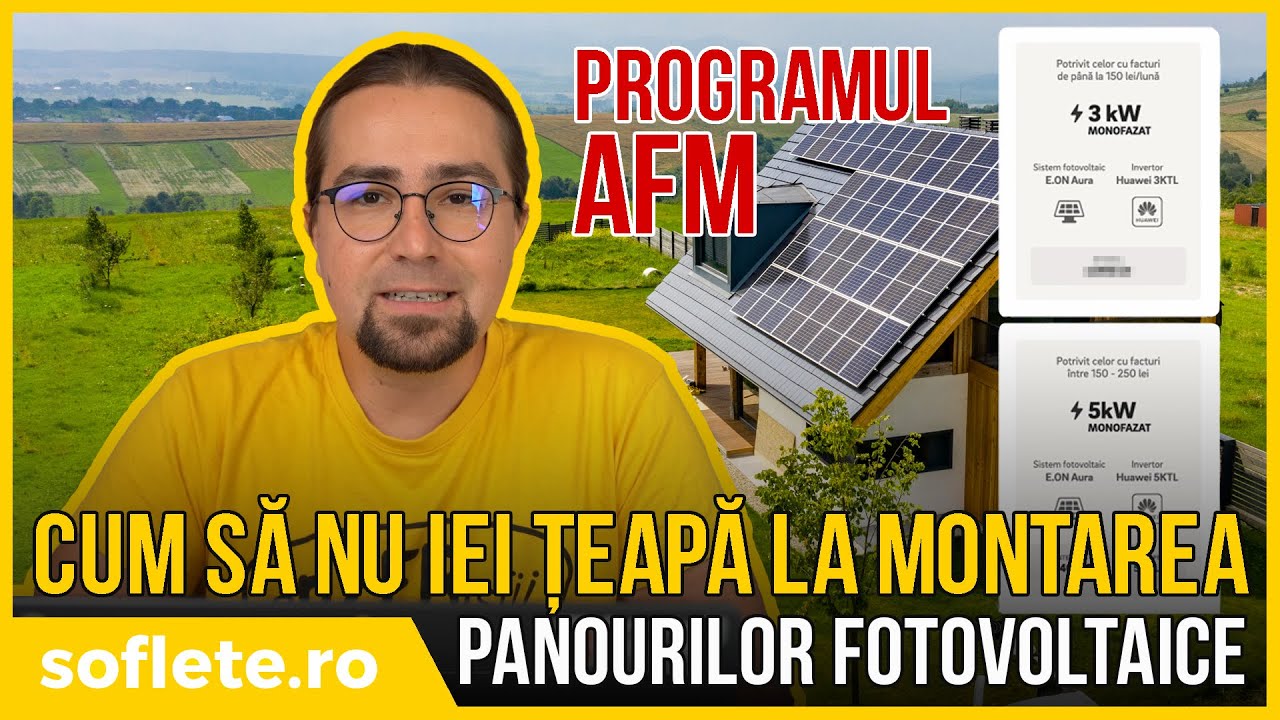 Cum să nu îți iei ȚEAPĂ la montarea PANOURILOR FOTOVOLTAICE prin AFM?