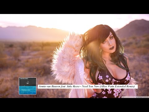 Armin van Buuren feat. Jake Reese - Need You Now (Allen Watts Extended Remix)